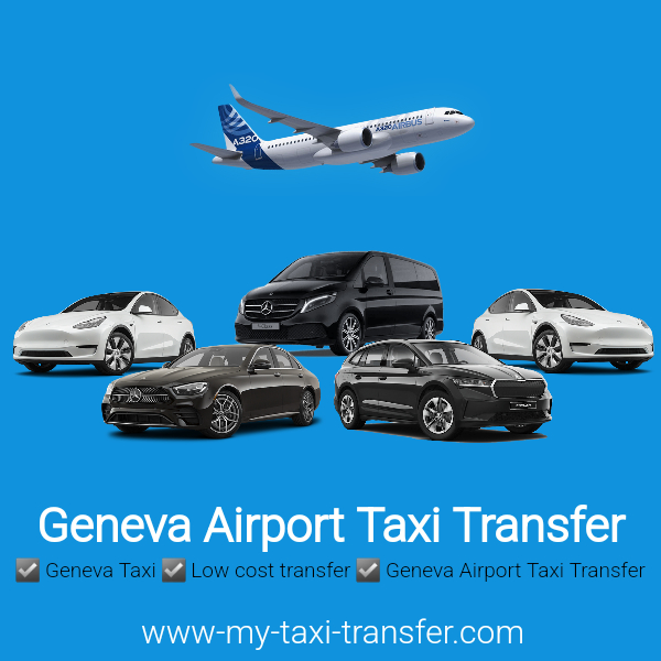 Geneva Airport Taxi Transfer. Geneva airport transfer. Low cost geneva airport taxi. Low cost geneva airport transfer.